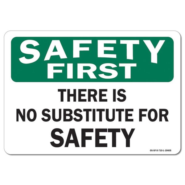 Signmission OSHA Sign, There Is No Substitute For Safety, 14in X 10in Rigid Plastic, 10" W, 14" L, Landscape OS-SF-P-1014-L-19605